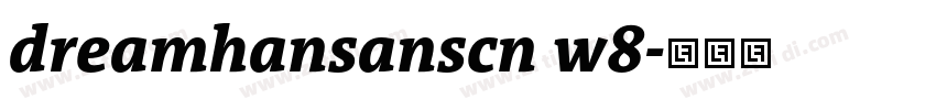 dreamhansanscn w8字体转换